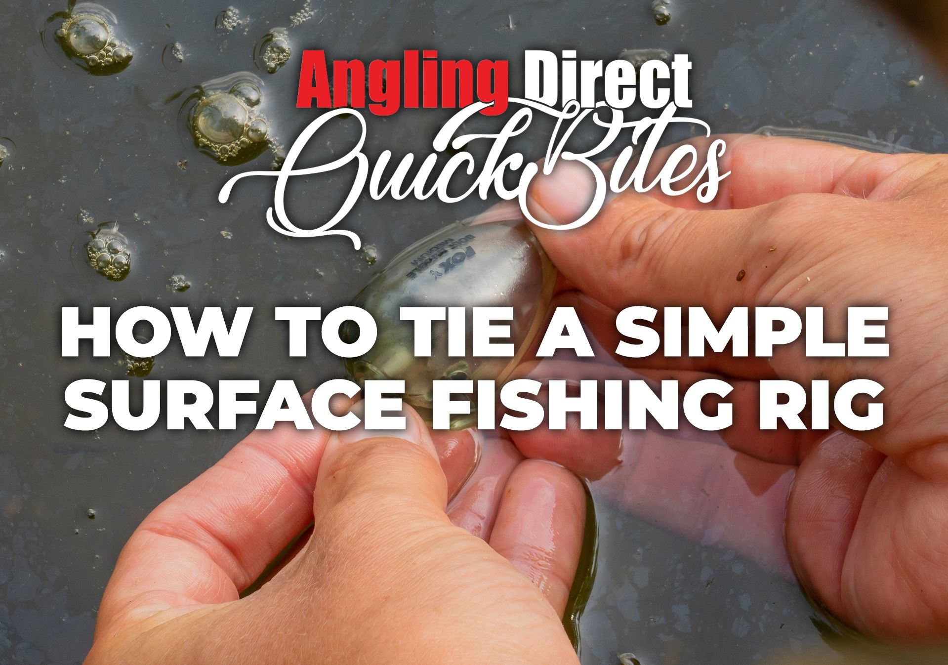 How To Tie A Simple Surface Fishing Rig – Carp Fishing Quickbite  