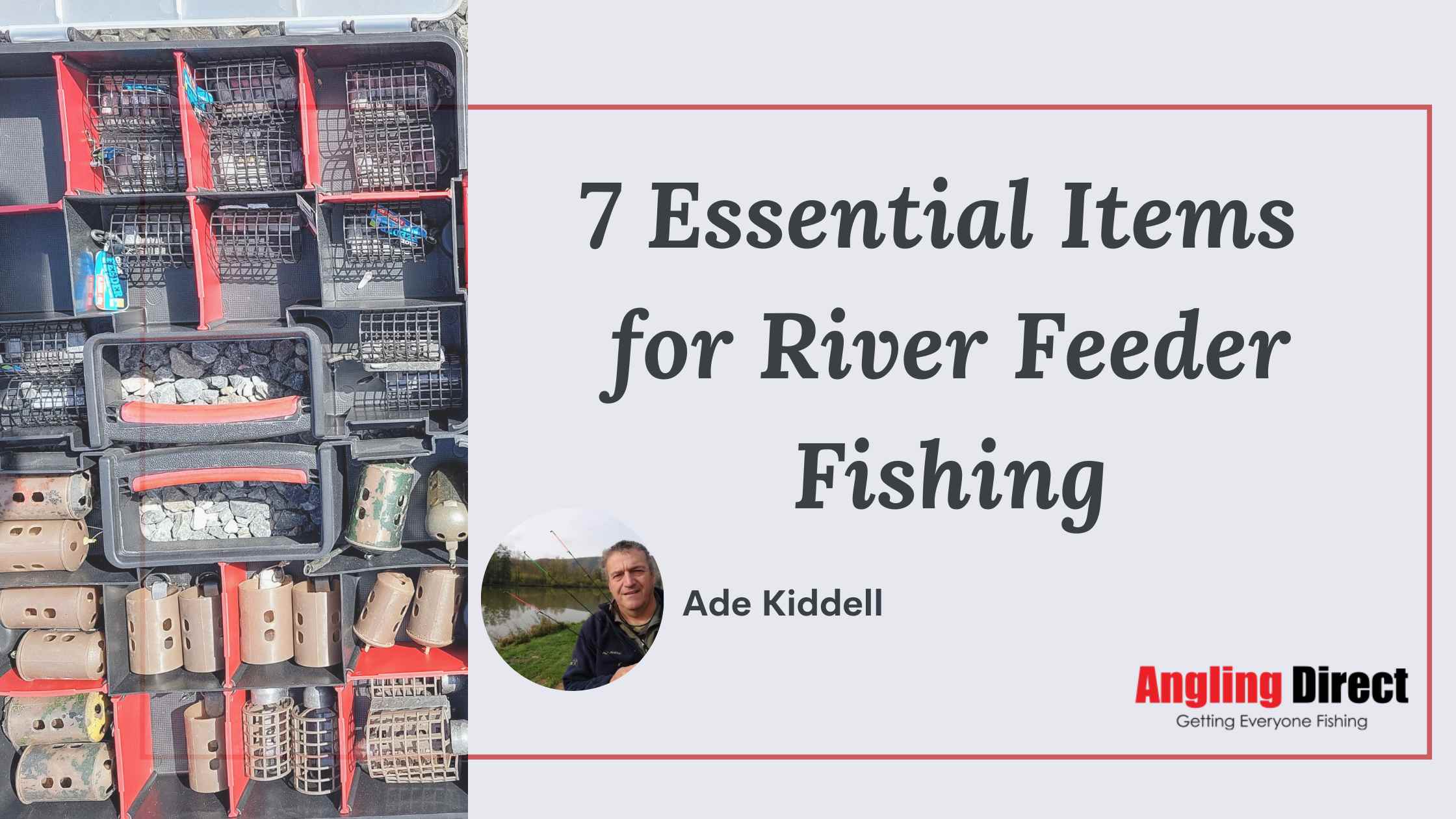 7 Essential Items for River Feeder Fishing